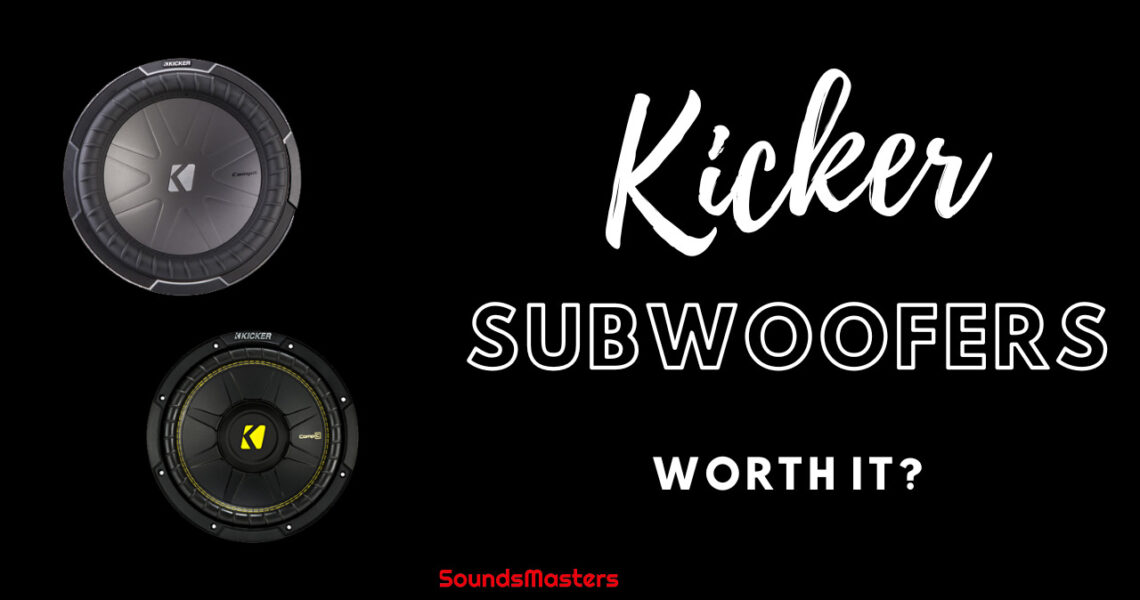 Why are Kicker Subwoofers Worth It?